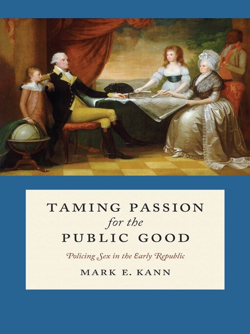 Title details for Taming Passion for the Public Good by Mark E. Kann - Available